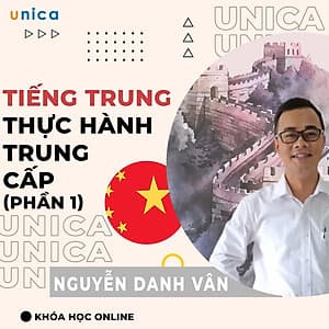  Khóa học NGOẠI NGỮ- Tiếng Trung ứng dụng thực hành cấp tốc (Trung cấp) -[UNICA.VN