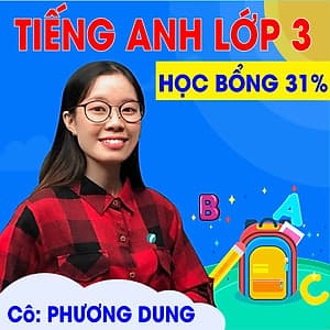 Khóa học TIẾNG ANH LỚP 3 - Cô Phương Dung - 09 tháng