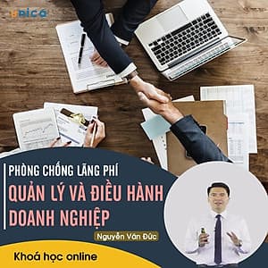 - Khóa học PHÁT TRIỂN CÁ NHÂN- Phòng chống lãng phí trong quản lý và điều hành doanh nghiệp