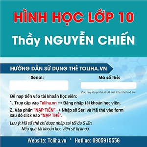 Khóa học Online HÌNH HỌC - TOÁN HỌC LỚP 10 Thầy NGUYỄN CHIẾN - Toliha.vn Khóa 9 Tháng