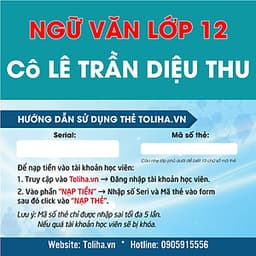 Học trực tuyến NGỮ VĂN LỚP 12 - Cô LÊ TRẦN DIỆU THU - Toliha.vn 9 Tháng