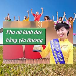 Khóa Học Phụ Nữ Lãnh Đạo Bằng Yêu Thương