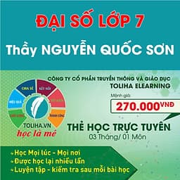 Học trực tuyến ĐẠI SỐ - TOÁN HỌC LỚP 7 Thầy NGUYỄN QUỐC SƠN - Toliha.vn Khóa 3 Tháng