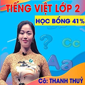 Khóa học TIẾNG VIỆT LỚP 2 cô Thanh Thủy - 06 tháng
