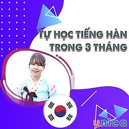  Khóa học NGOẠI NGỮ- Tự học Tiếng Hàn trong 3 tháng -[UNICA.VN