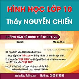 Khóa học Online HÌNH HỌC - TOÁN HỌC LỚP 10 Thầy NGUYỄN CHIẾN - Toliha.vn Khóa 6 Tháng
