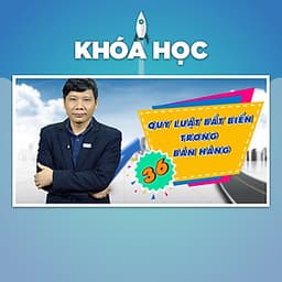 Khóa Học 36 Quy Luật Bất Biến Trong Bán Hàng