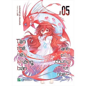Tận Thế Nếu Không Bận, Anh Cứu Chúng Em Nhé?- Tập 5 - Tặng kèm postcard nhân vật cho những đơn hàng đầu tiên (Số lượng có hạn)
