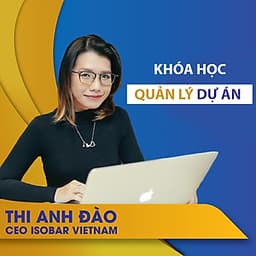 VietGrow Edu - Khóa Học Trực Tuyến Quản Lý Dự Án - Giảng Viên Thi Anh Đào [E-learning]