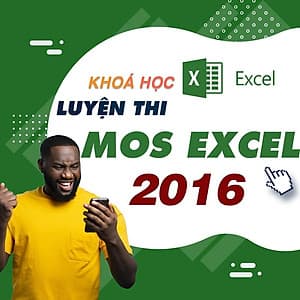  Khóa học TIN HỌC VP - Ôn luyện kiến thức thi chứng chỉ MOS Excel 2016 [UNICA.VN