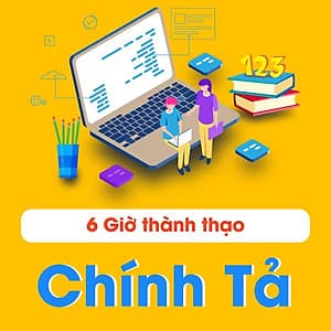 6 Giờ Thành Thạo Chính Tả