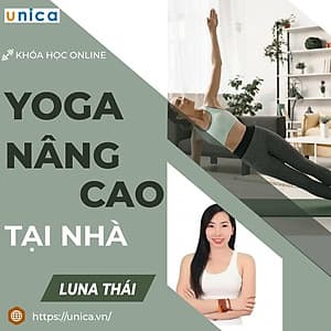  Khóa học YOGA- Yoga nâng cao tại nhà cùng chuyên gia Luna Thái- UNICA.VN