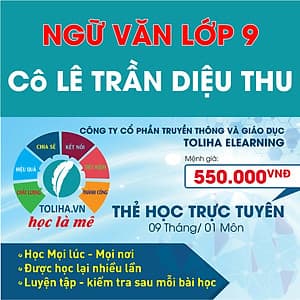 Học trực tuyến NGỮ VĂN LỚP 9 - Cô LÊ TRẦN DIỆU THU - Toliha.vn khóa 9 Tháng