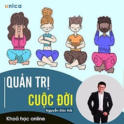 - Khóa học PHÁT TRIỂN CÁ NHÂN-  PHÁT TRIỂN BẢN THÂN - QUẢN TRỊ CUỘC ĐỜI- UNICA.VN