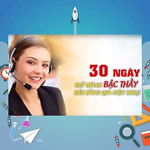 Khóa Học Lộ Trình 30 Ngày Trở Thành Bậc Thầy Chốt Sales Qua Điện Thoại