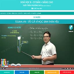 Khóa học HOÁ HỌC 8 - CƠ BẢN + NÂNG CAO thầy Phương Duy - 09 tháng