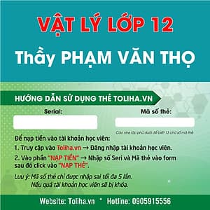 Học Online VẬT LÝ LỚP 12 - Thầy PHẠM VĂN THỌ - Toliha.vn - khóa 3 Tháng