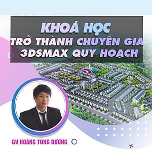  Khóa học THIẾT KẾ - ĐỒ HỌA - Trở thành chuyên gia 3DSMAX ngoại thất, quy hoạch