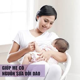  Khóa học NUÔI DẠY CON - Nuôi con bằng sữa mẹ hoàn toàn đến 24 tháng tuổi [UNICAVN