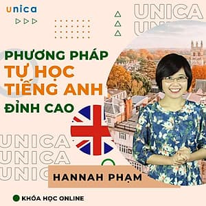  Khóa học NGOẠI NGỮ- Phương pháp tự học tiếng anh đỉnh cao - GV Hannah Phạm [UNICA.VN