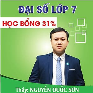 Khóa học ĐẠI SỐ 7 - CƠ BẢN + NÂNG CAO thầy Quốc Sơn - 09 tháng