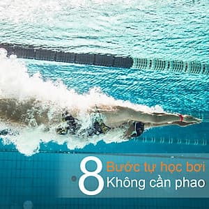 Khóa Học Tiết Lộ Bí Kíp 8 Bước Tự Học Bơi Không Cần Phao