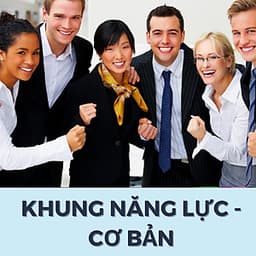 KHÓA HỌC HCM - KHUNG NĂNG LỰC - CƠ BẢN