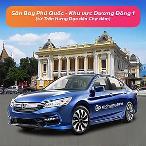 Voucher Xe 4 Chỗ Đưa / Đón Sân Bay Phú Quốc - Khu vực Dương Đông 1 (từ Trần Hưng Đạo đến Chợ đêm)