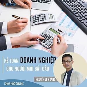 - Khóa học PHÁT TRIỂN CÁ NHÂN-  Kế toán doanh nghiệp cho người mới bắt đầu- UNICA.VN