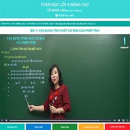 Khóa học TOÁN HỌC LỚP 4 NÂNG CAO - cô Ngọc Lan - 03 tháng