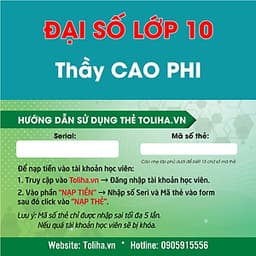 Khóa học Online ĐẠI SỐ - TOÁN HỌC LỚP 10 Thầy CAO PHI - Toliha.vn Khóa 3 Tháng