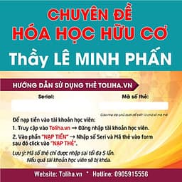 Khóa học CHUYÊN ĐỀ: HÓA HỌC HỮU CƠ - thầy Lê Minh Phấn - 06 tháng