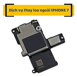 Dịch Vụ Thay Loa Ngoài iPhone 7