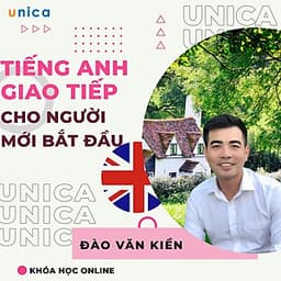  Khóa học NGOẠI NGỮ- Tiếng Anh giao tiếp cho người bắt đầu -[UNICA.VN