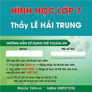 Học trực tuyến HÌNH HỌC - TOÁN HỌC LỚP 7 Thầy LÊ HẢI TRUNG - Toliha.vn Khóa 3 Tháng