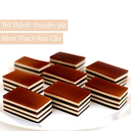Khóa Học Trở Thành Chuyên Gia Bánh Thạch Rau Câu Trong 7 Ngày