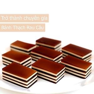 Khóa Học Trở Thành Chuyên Gia Bánh Thạch Rau Câu Trong 7 Ngày