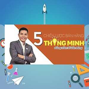Khóa Học Năm Chiến Lược Bán Hàng Thông Minh