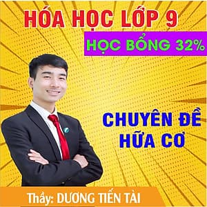 Khóa học HỮU CƠ 9 - CƠ BẢN + NÂNG CAO thầy Dương Tiến Tài - 03 tháng