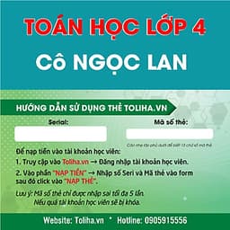 Khóa học TOÁN HỌC CƠ BẢN LỚP 4 - Cô Ngọc Lan - 03 tháng