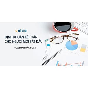  Khóa học TIN HỌC VP - Định khoản kế toán cho người mới bắt đầu [UNICA.VN