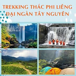 Tour 2N2Đ Sài Gòn - Thác Phi Liêng - Lâm Đồng - Trekking Đại Ngàn Tây Nguyên, Khởi Hành Tối Thứ 6 Hàng Tuần
