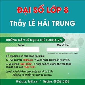 Học trực tuyến ĐẠI SỐ - TOÁN HỌC LỚP 8 Thầy LÊ HẢI TRUNG - Toliha.vn Khóa 3 Tháng