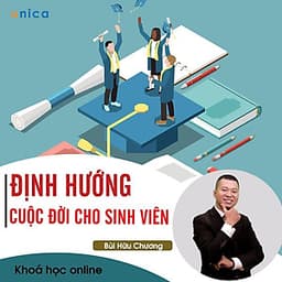 - Khóa học PHÁT TRIỂN CÁ NHÂN-  Sinh viên - Làm sao định hướng đời mình- UNICA.VN