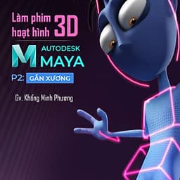 Làm phim hoạt hình 3D với Autodesk Maya - Phần 2 gắn xương