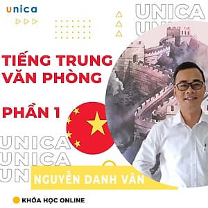  Khóa học NGOẠI NGỮ- Tiếng Trung cơ bản dành cho dân văn phòng - Phần 1 - [UNICA.VN