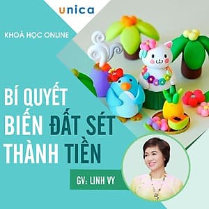  Khóa học PHONG CÁCH SỐNG- Bí quyết biến đất sét thành tiền UNICA.VN
