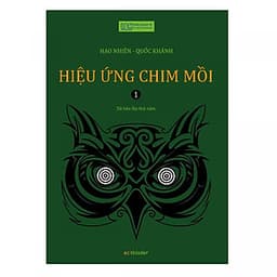 Hiệu ứng chim mồi - Tập 1 (tái bản 2018)