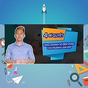 Khóa Học 4 Bí Quyết Tăng Doanh Số Bền Vững Cho Ngành Làm Đẹp