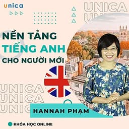  Khóa học NGOẠI NGỮ- Nền tảng tiếng anh cho người mới bắt đầu - GV Hannah Phạm[UNICA.VN